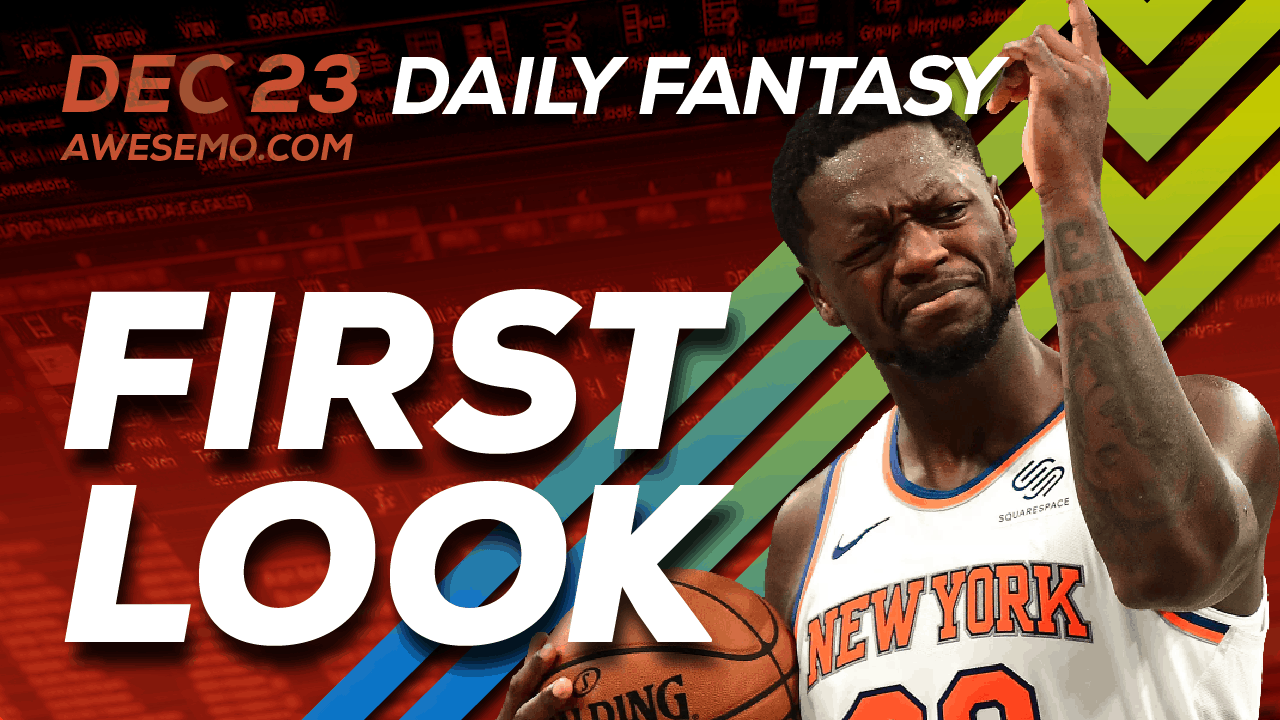 Nba Dfs Picks Draftkings Fanduel Early Bird Dec 23rd Julius Randle